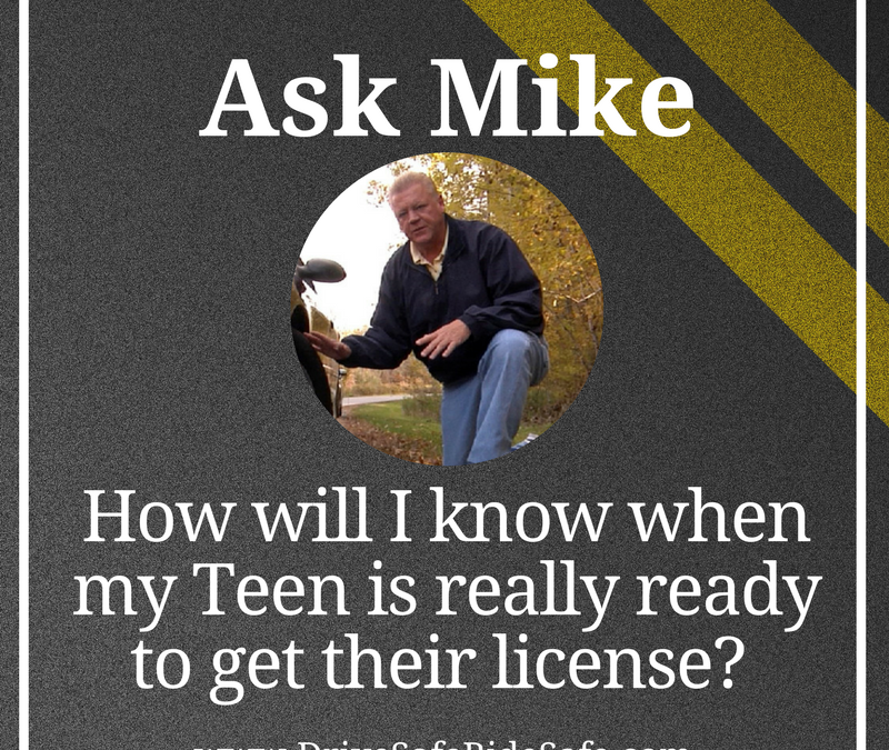 How will I know when my Teen is really ready to get their license?