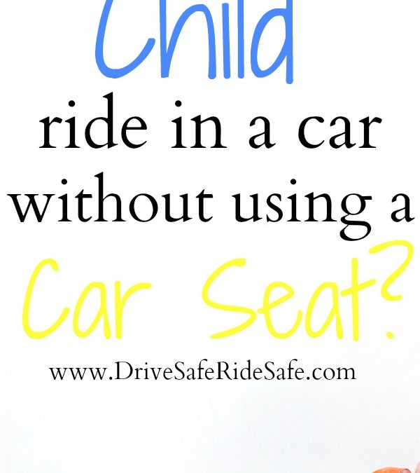 At what age can your child ride in a car without using a car seat?